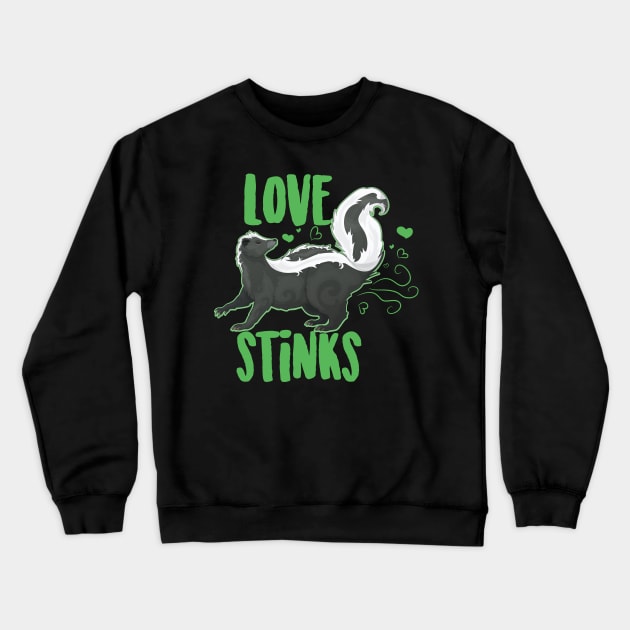 Love Stinks Cute Skunk Crewneck Sweatshirt by Eugenex